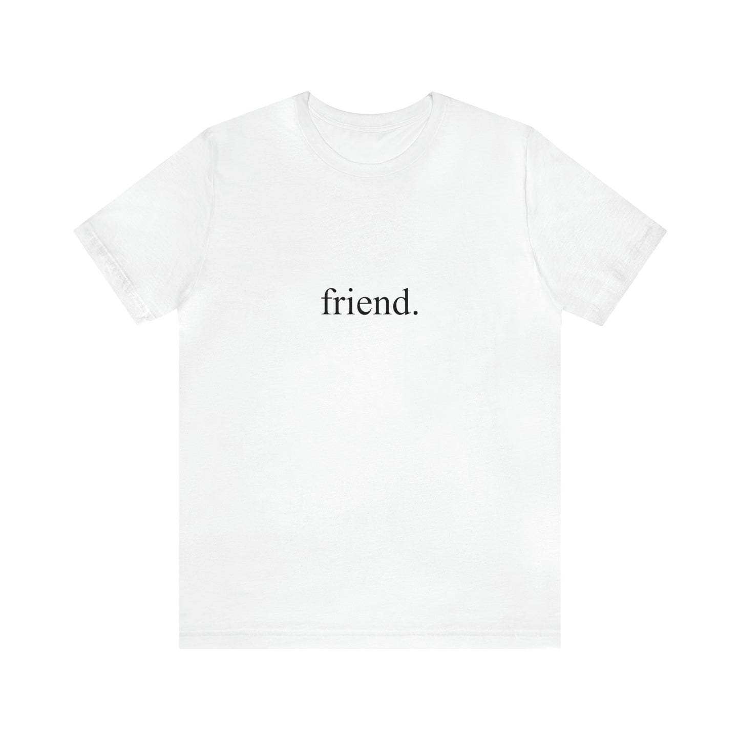 friend. black print unisex jersey short sleeve tee