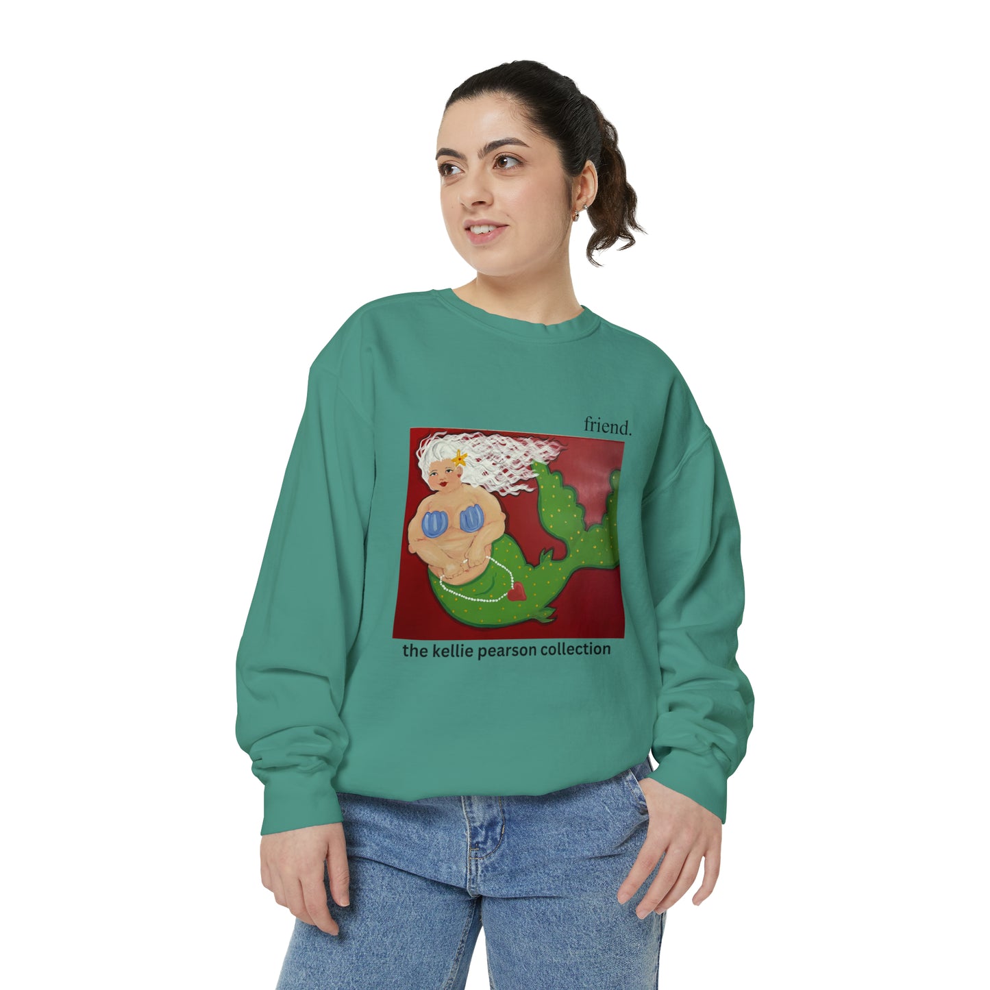 friend. the mermaid lady unisex comfort colors unisex sweatshirt