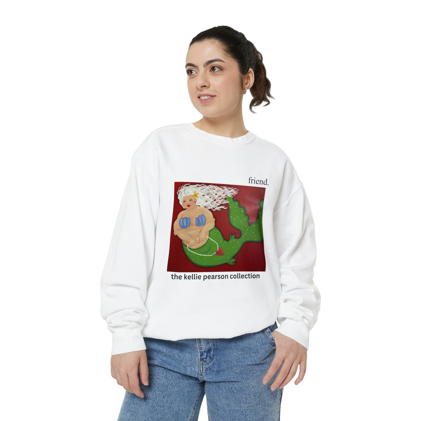 friend. the mermaid lady unisex comfort colors unisex sweatshirt