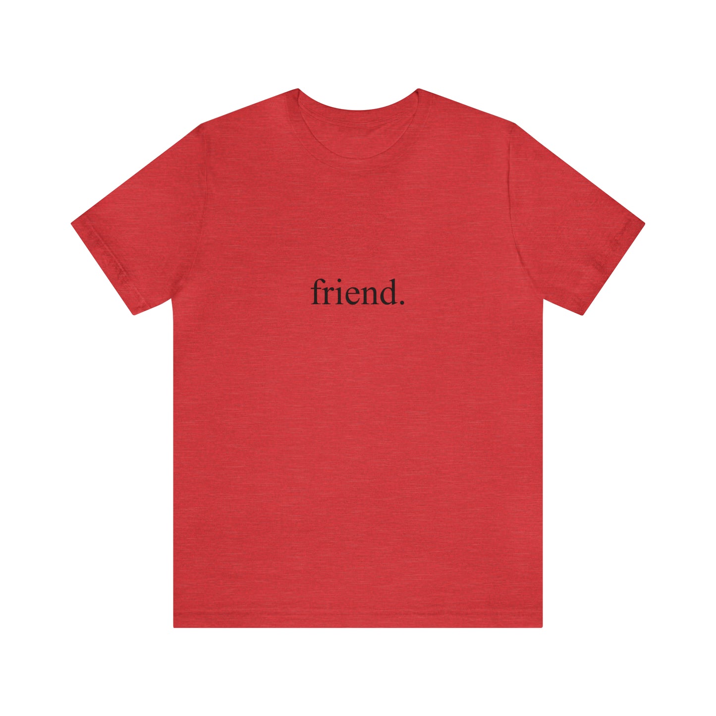 friend. black print unisex jersey short sleeve tee