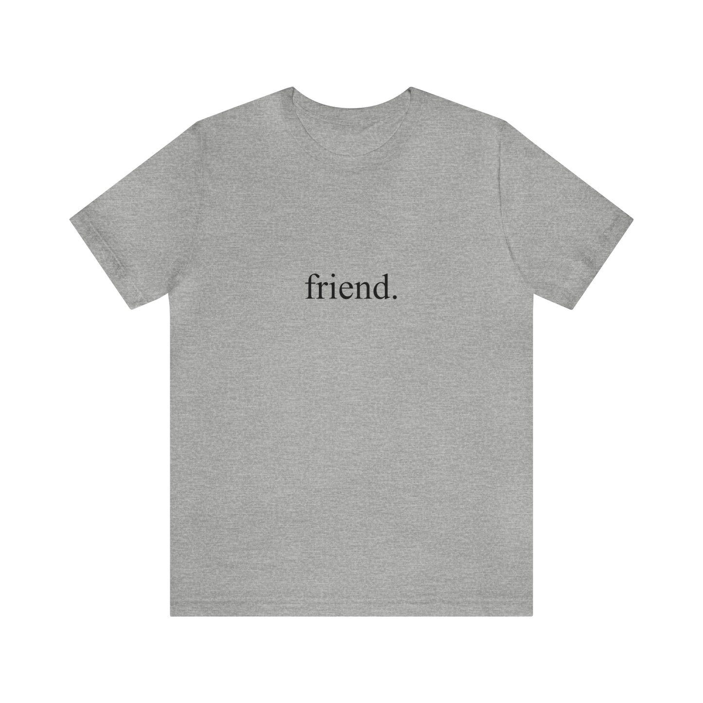 friend. black print unisex jersey short sleeve tee