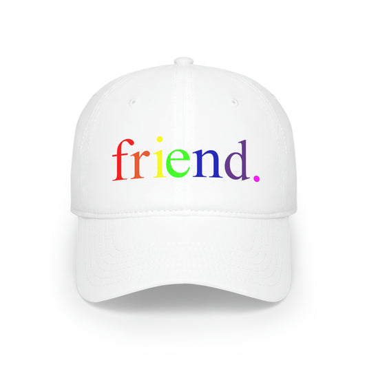 friend. Rainbow low profile baseball cap