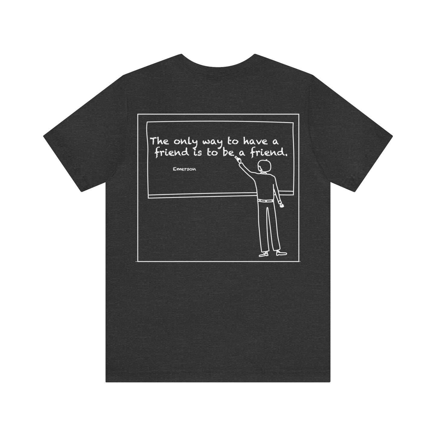 friend. Teacher w/ Emerson white ink short sleeve tee