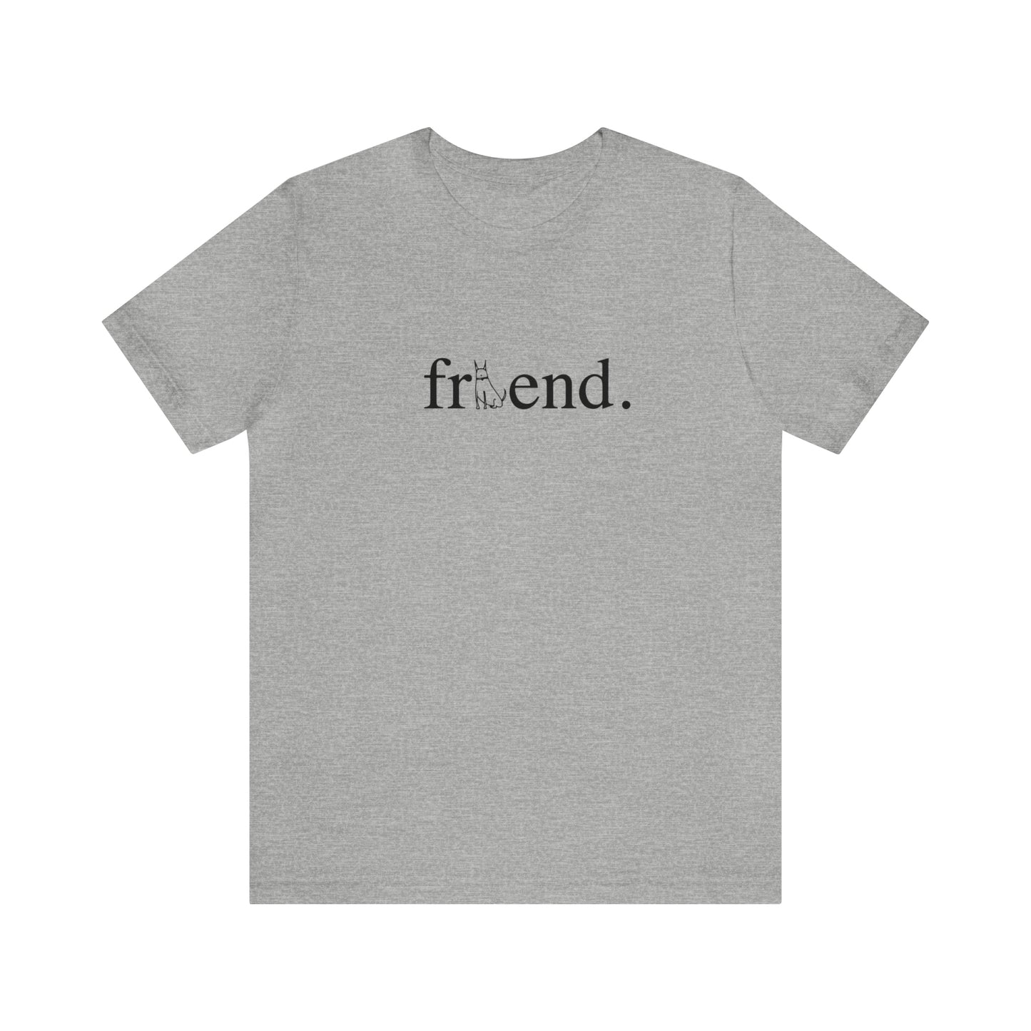 friend. Dog unisex short sleeve tee