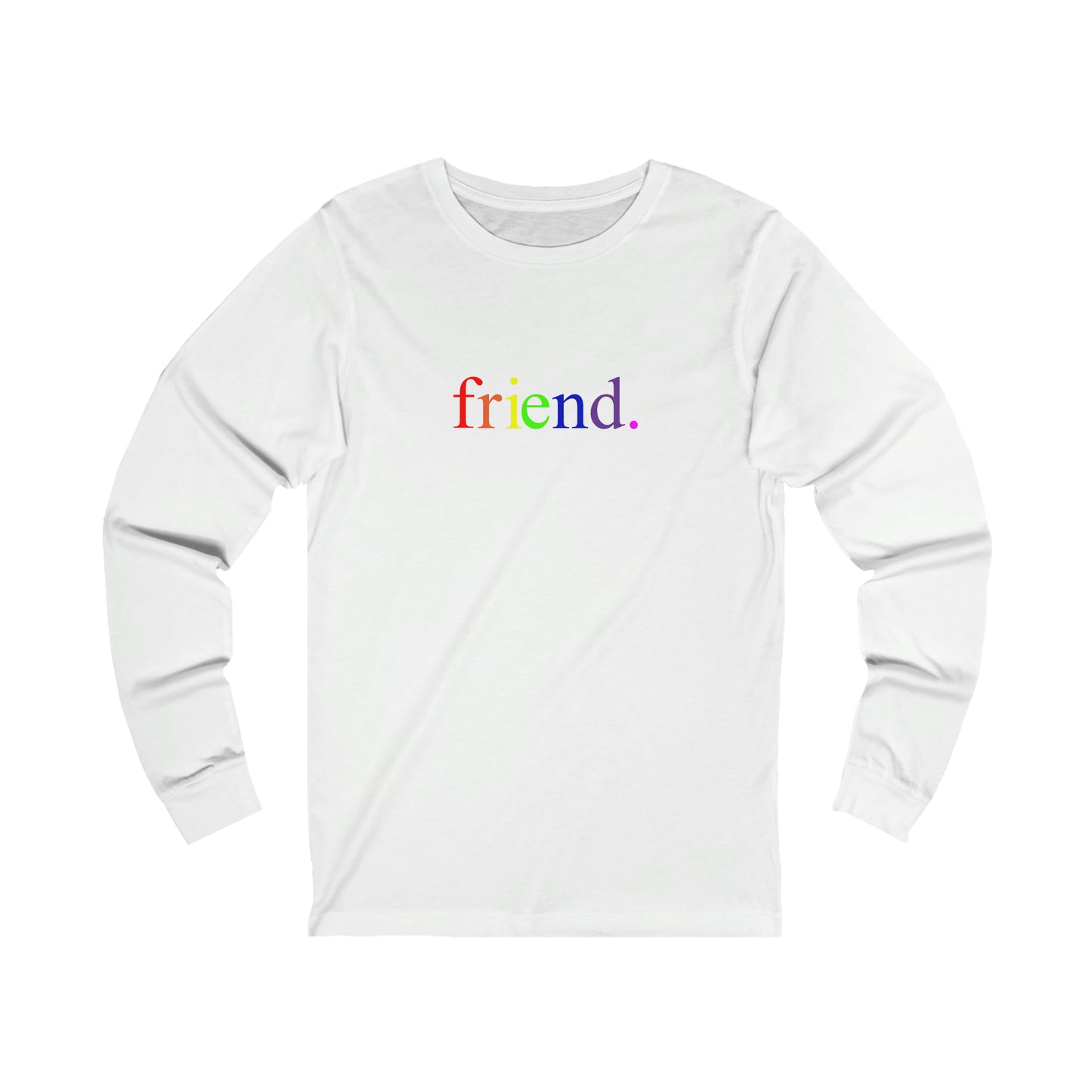 friend. Rainbow unisex long sleeve tee