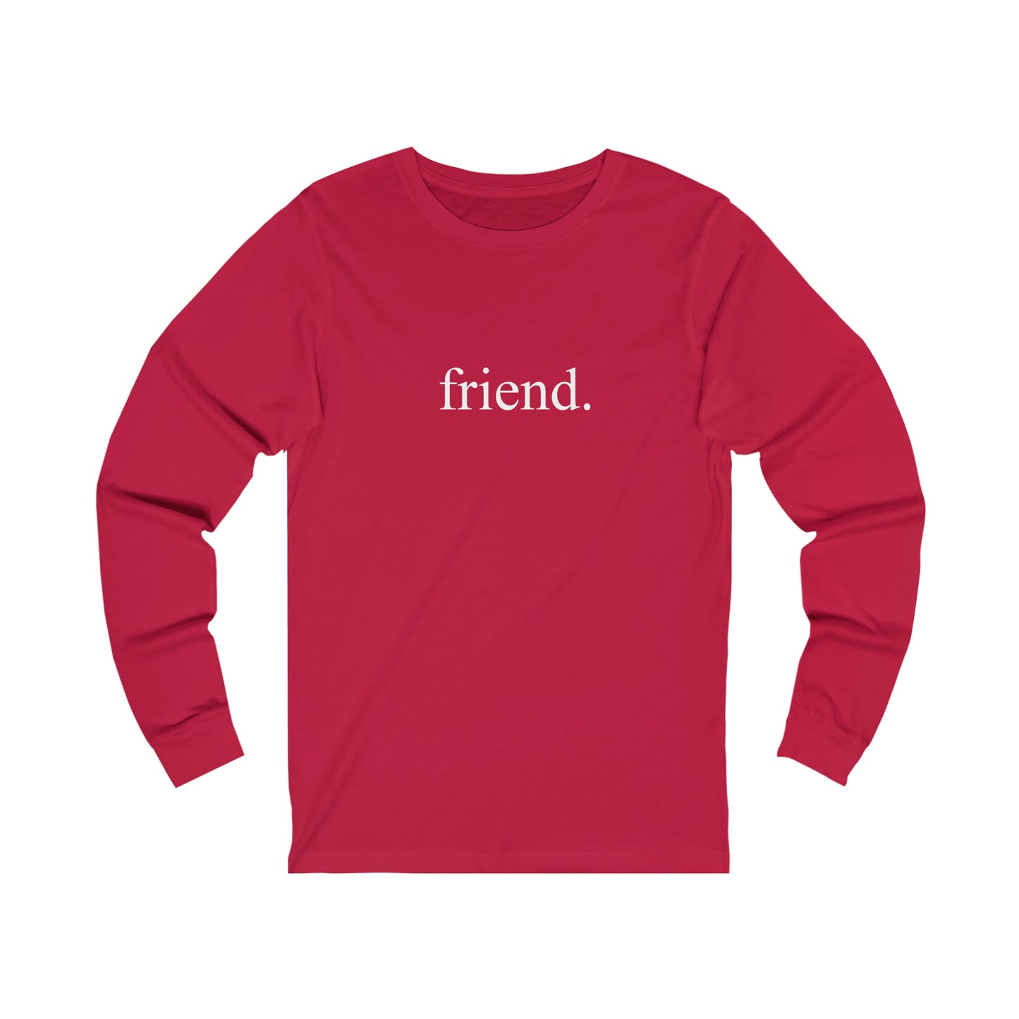 friend. white print unisex long sleeve shirt