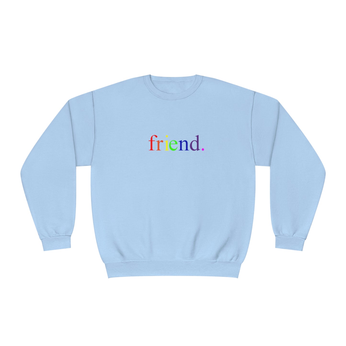 friend. Rainbow unisex crewneck sweatshirt