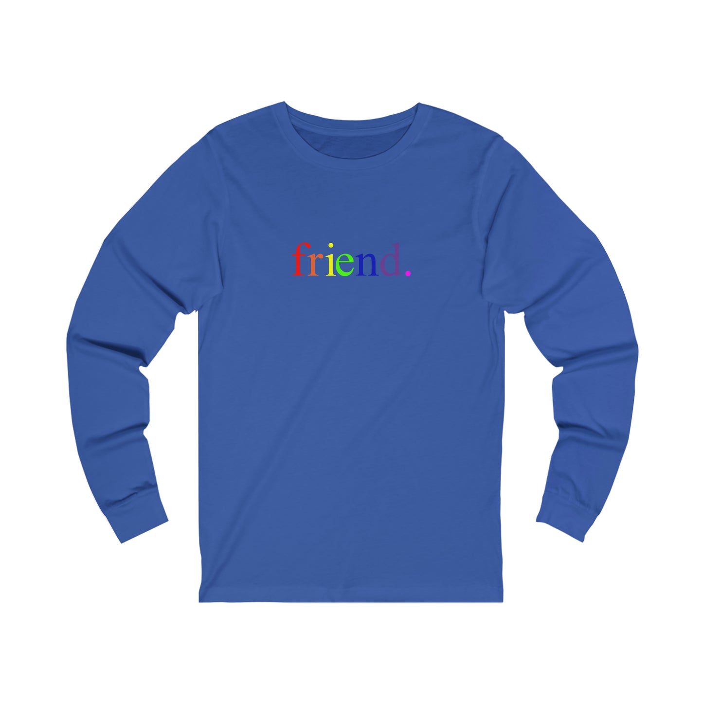 friend. Rainbow unisex long sleeve tee