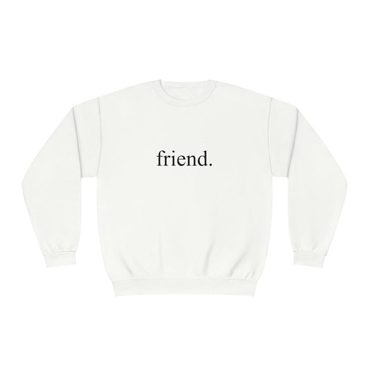 friend. black print unisex crewneck sweatshirt