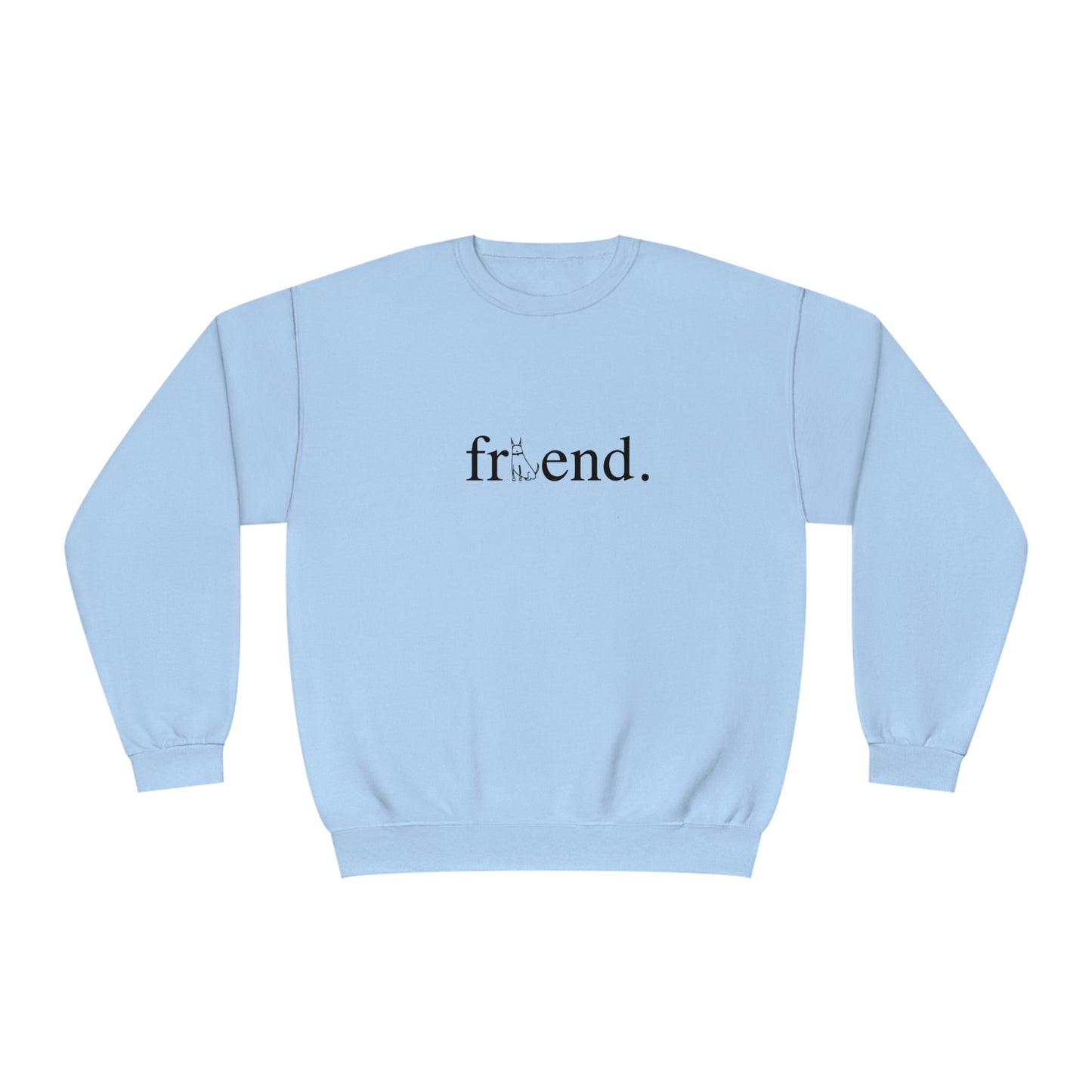 friend. Dog unisex crewneck sweatshirt