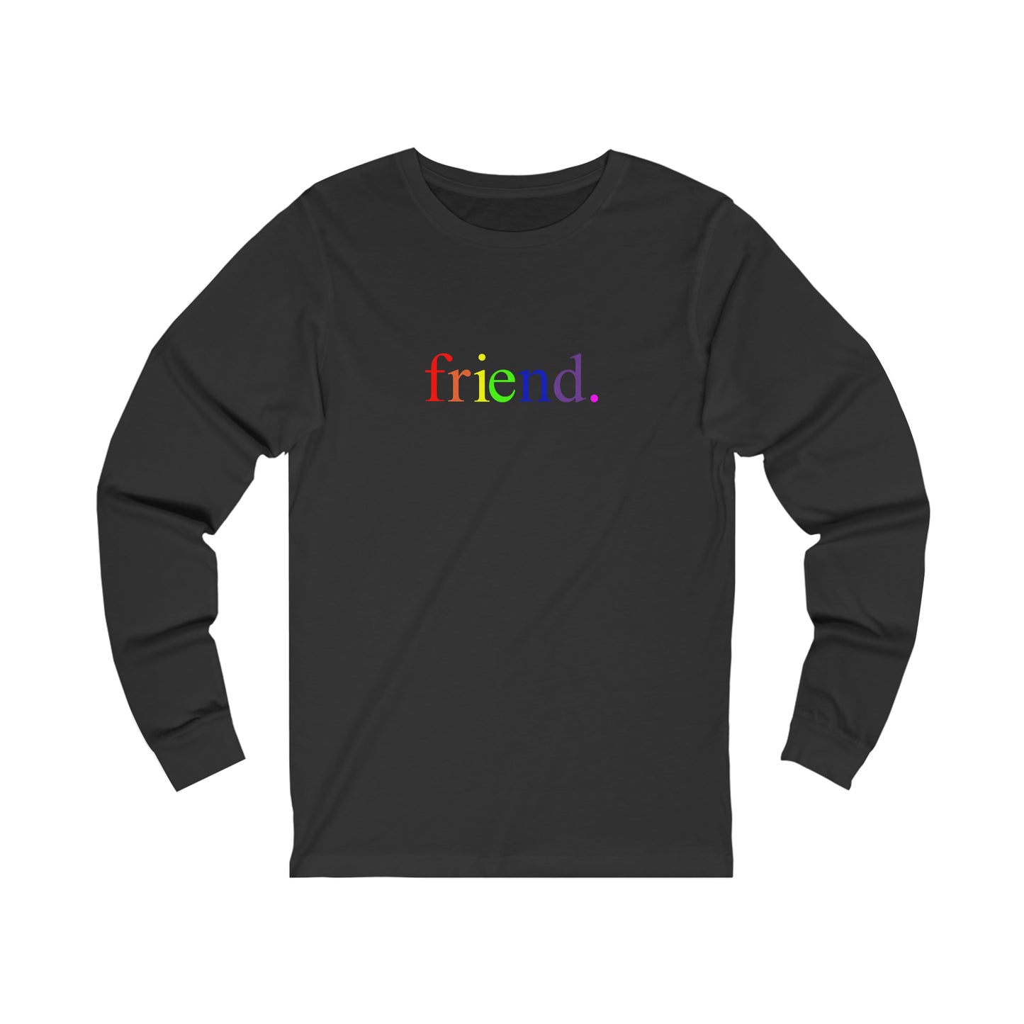 friend. Rainbow unisex long sleeve tee