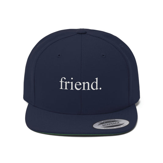 friend. unisex flat bill hat