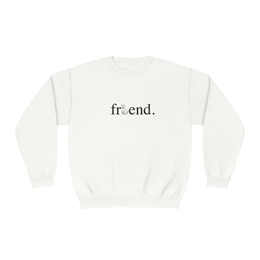 friend. Dog unisex crewneck sweatshirt