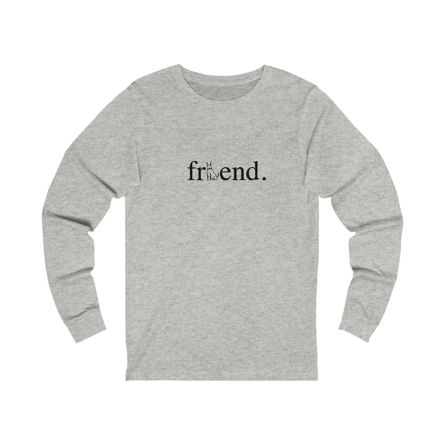 friend. Dog unisex long sleeve tee