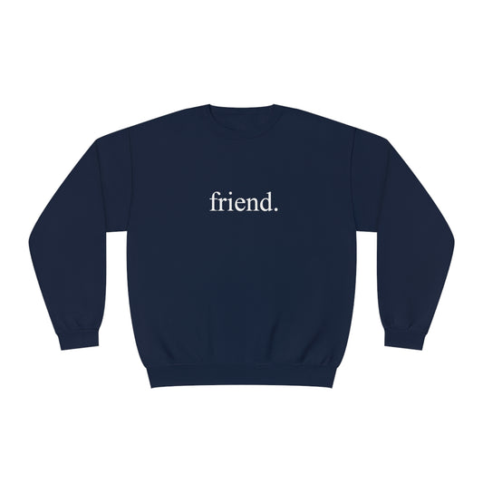 friend. white  print unisex crewneck sweatshirt