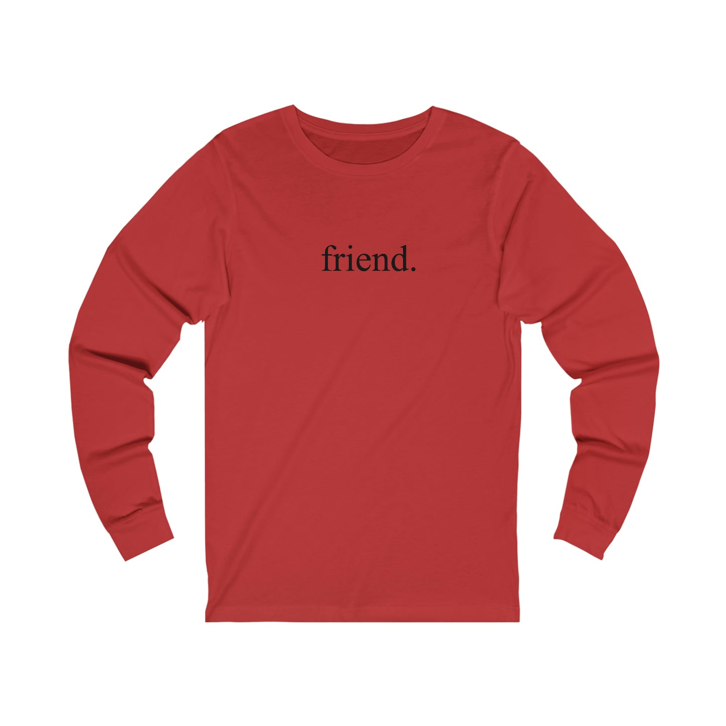 friend. black print unisex long sleeve shirt